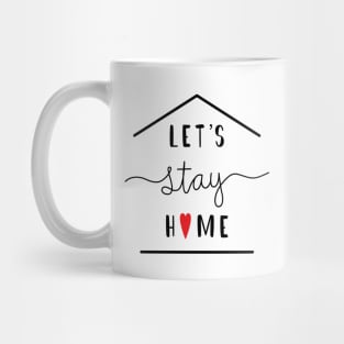 Lets Stay Home Mug